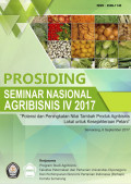 Prosiding Seminar Nasional Agribisnis IV 2017 : Potensi dan Peningkatan NIlai Tambah Produk Agribisnis Lokal untuk Kesejahteraan Petani