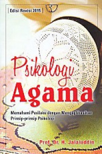 Psikologi Agama : Memahami Perilaku dengan Mengaplikasikan Prinsip - Prinsip Psikologi Ed. Revisi