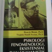 Psikologi Fenomenologi Eksistensial dan Humanistik : Suatu Survai Historis