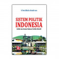 Sistem Politik Indonesia : Kritik dan Solusi Sistem Politik Efektif