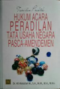 Teori dan Praktik: Hukum Acara Peradilan Tata Usaha Negara Pasca-Amandemen