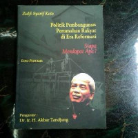 Politik Pembangunan Perumahan Rakyat di Era Reformasi : Siapa mendapat Apa? ed.1